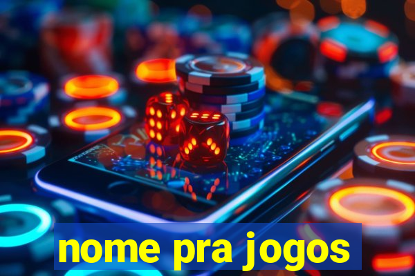 nome pra jogos